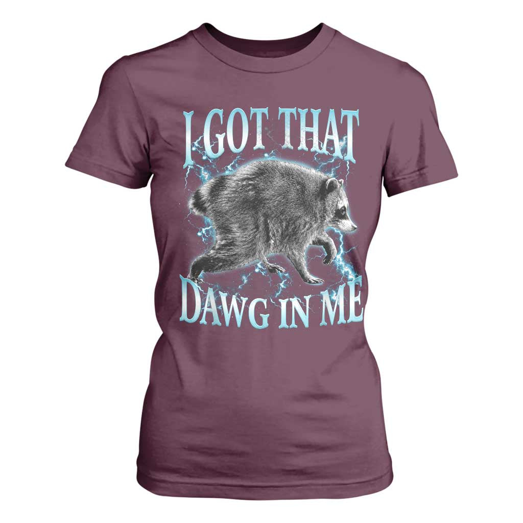 Funny Jimothy The Raccoon T Shirt For Women I Got That Dawg In Me Bootleg Art