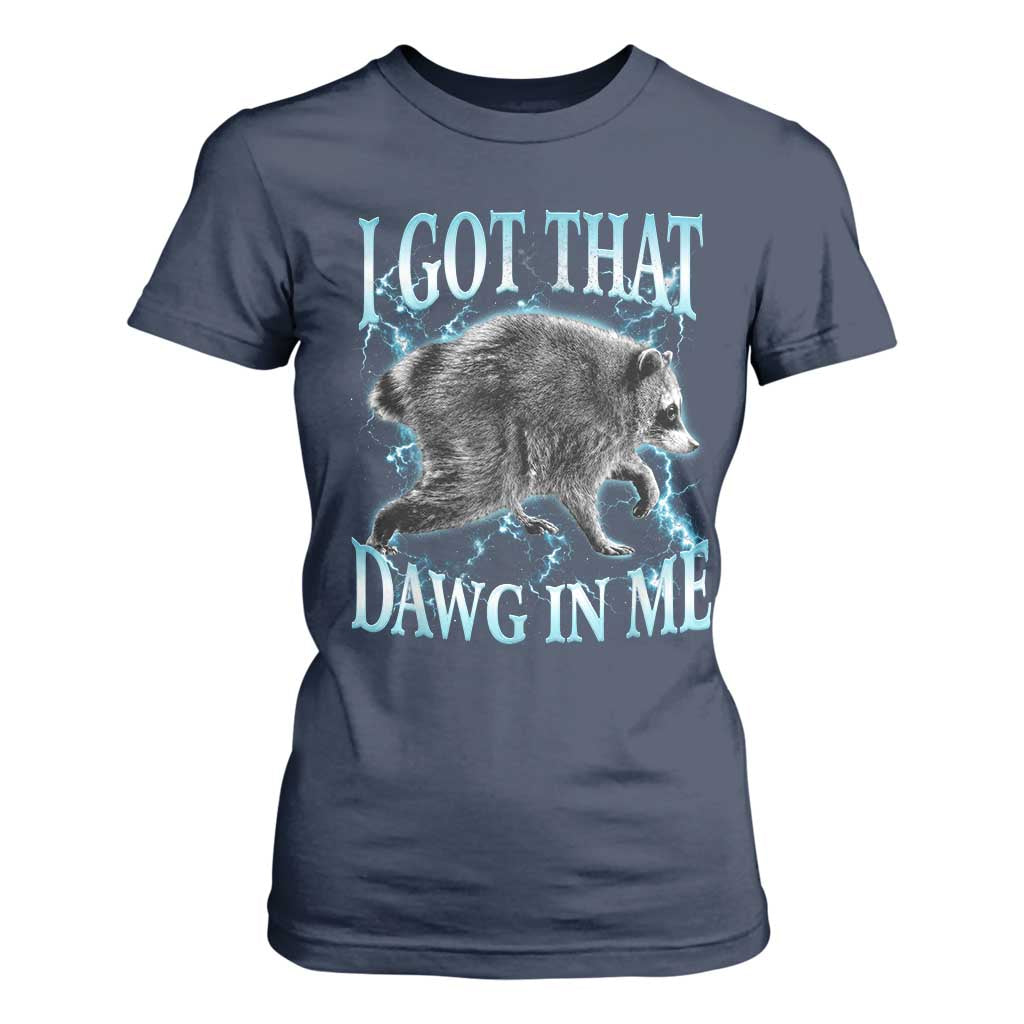 Funny Jimothy The Raccoon T Shirt For Women I Got That Dawg In Me Bootleg Art