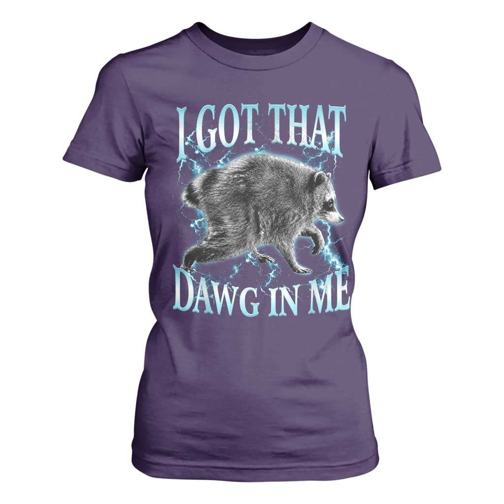 Funny Jimothy The Raccoon T Shirt For Women I Got That Dawg In Me Bootleg Art