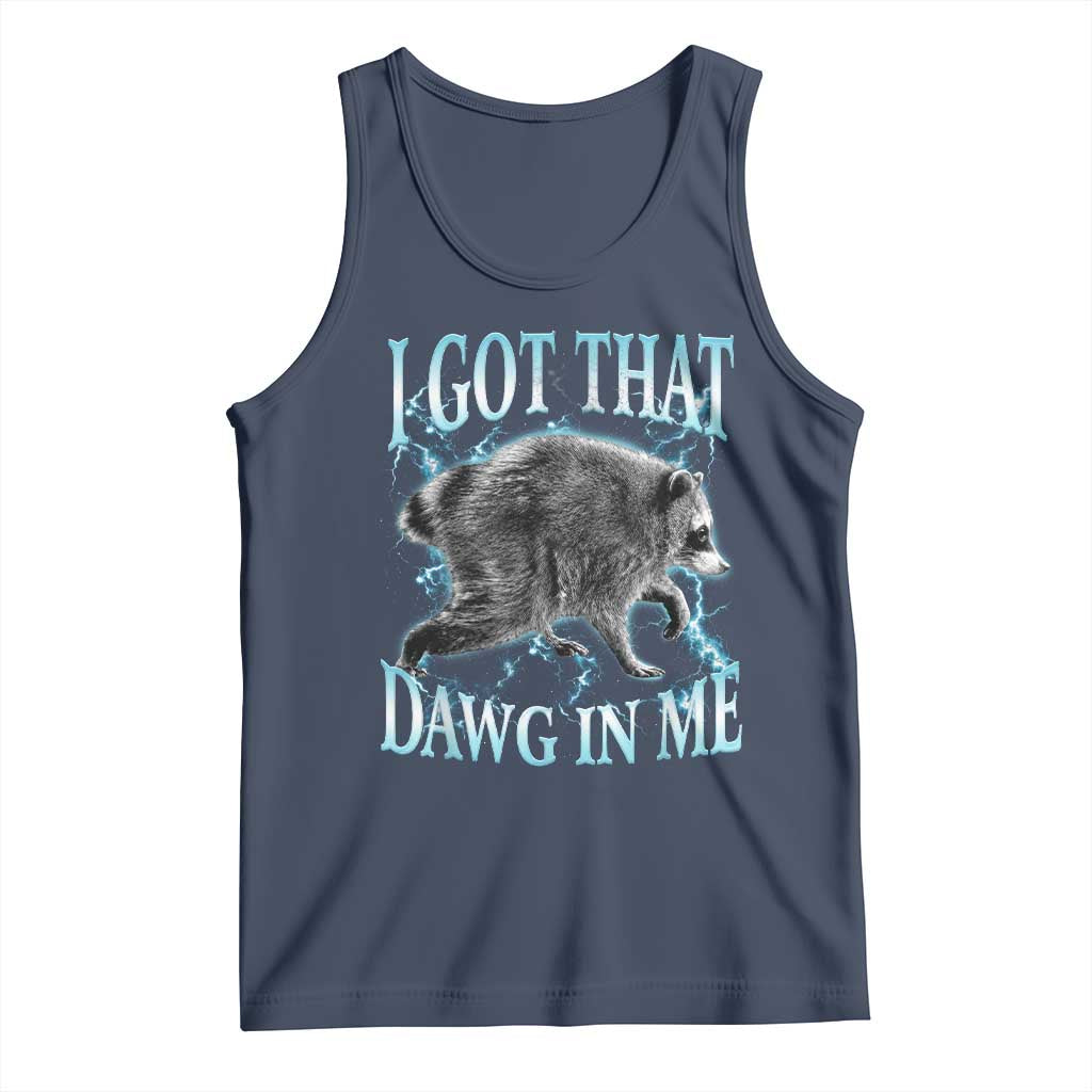 Funny Jimothy The Raccoon Tank Top I Got That Dawg In Me Bootleg Art