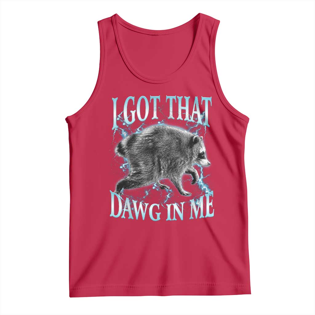 Funny Jimothy The Raccoon Tank Top I Got That Dawg In Me Bootleg Art