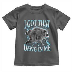 Funny Jimothy The Raccoon Toddler T Shirt I Got That Dawg In Me Bootleg Art
