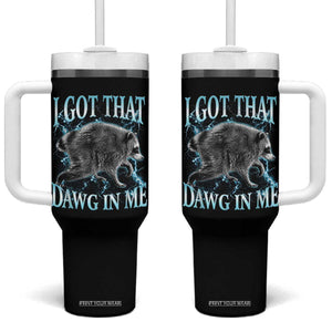 Funny Jimothy The Raccoon Tumbler With Handle I Got That Dawg In Me Bootleg Art
