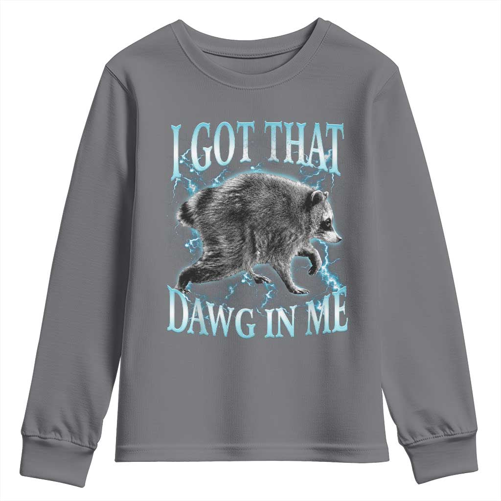 Funny Jimothy The Raccoon Youth Sweatshirt I Got That Dawg In Me Bootleg Art