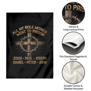 All My Role Models Went To Prison Jesus Garden Flag Funny Christian Paul Joseph Daniel Peter John