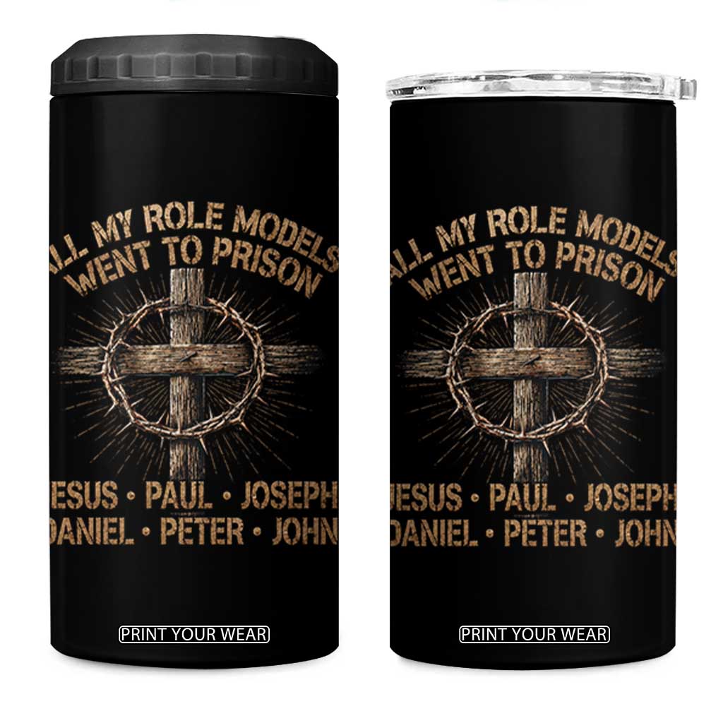 All My Role Models Went To Prison Jesus 4 in 1 Can Cooler Tumbler Funny Christian Paul Joseph Daniel Peter John TS11 One Size: 16 oz Black Print Your Wear