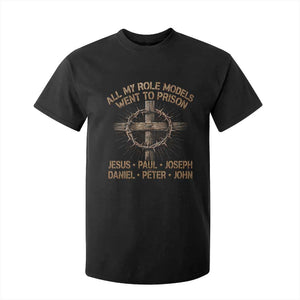 All My Role Models Went To Prison Jesus T Shirt For Kid Funny Christian Paul Joseph Daniel Peter John