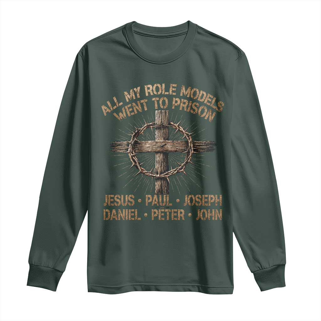 All My Role Models Went To Prison Jesus Long Sleeve Shirt Funny Christian Paul Joseph Daniel Peter John