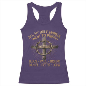 All My Role Models Went To Prison Jesus Racerback Tank Top Funny Christian Paul Joseph Daniel Peter John