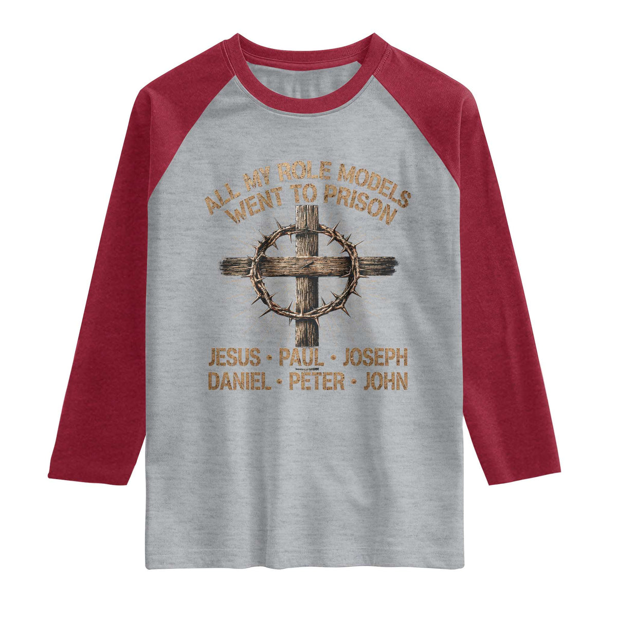 All My Role Models Went To Prison Jesus Raglan Shirt Funny Christian Paul Joseph Daniel Peter John