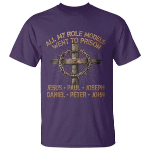 All My Role Models Went To Prison Jesus T Shirt Funny Christian Paul Joseph Daniel Peter John