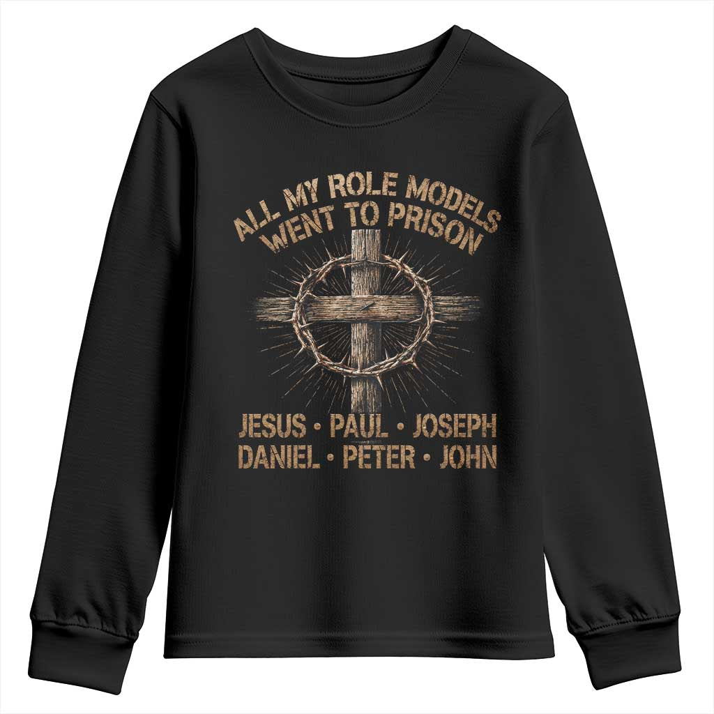 All My Role Models Went To Prison Jesus Youth Sweatshirt Funny Christian Paul Joseph Daniel Peter John TS11 Black Print Your Wear