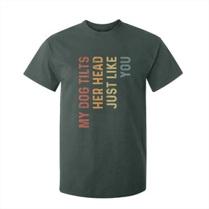 My Dog Tilts Her Head Just Like You T Shirt For Kid Funny Dog Lover