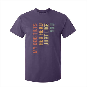 My Dog Tilts Her Head Just Like You T Shirt For Kid Funny Dog Lover