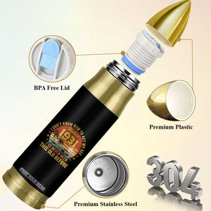 95th Birthday Vintage 1931 Bullet Tumbler I Dont Know How To Act My Age Ive Never Been This Old Before