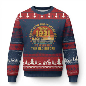 95th Birthday Vintage 1931 Ugly Christmas Sweater I Dont Know How To Act My Age Ive Never Been This Old Before