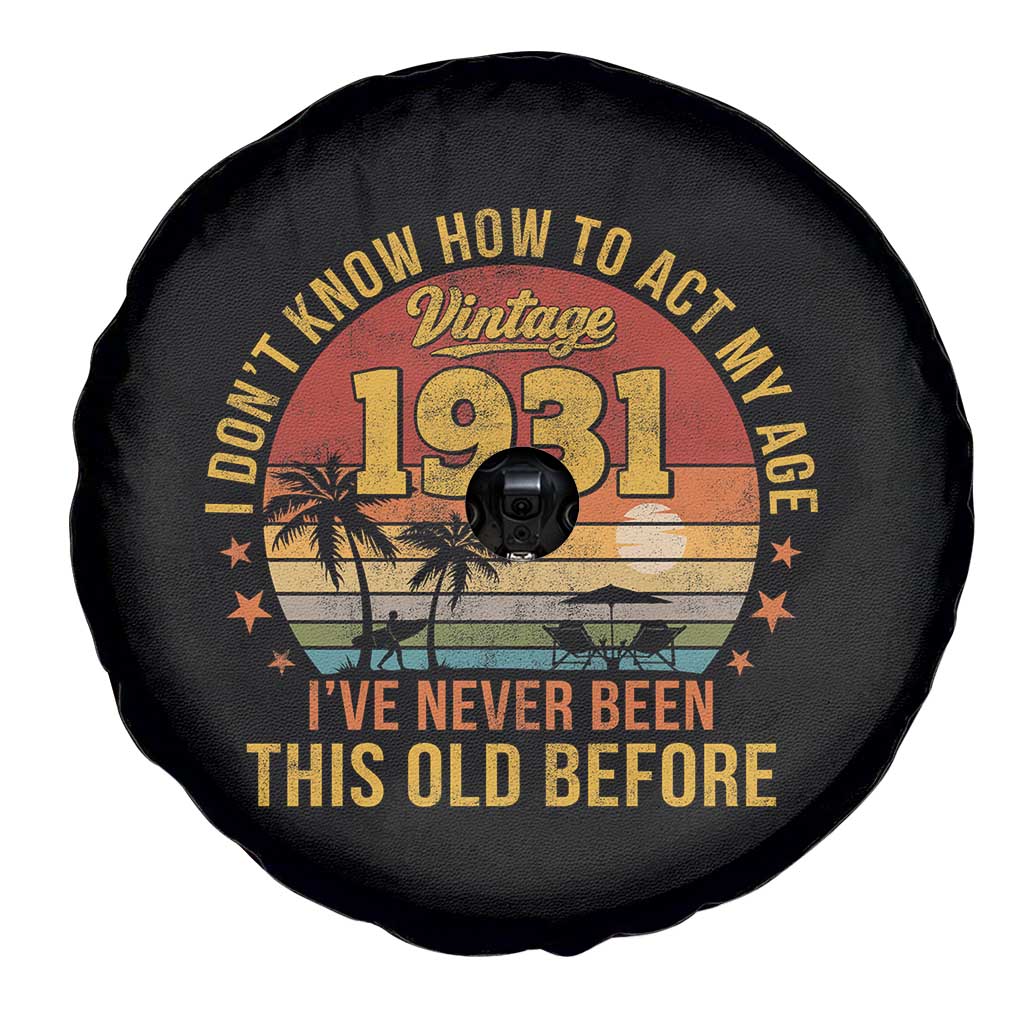 95th Birthday Vintage 1931 Spare Tire Cover I Dont Know How To Act My Age Ive Never Been This Old Before