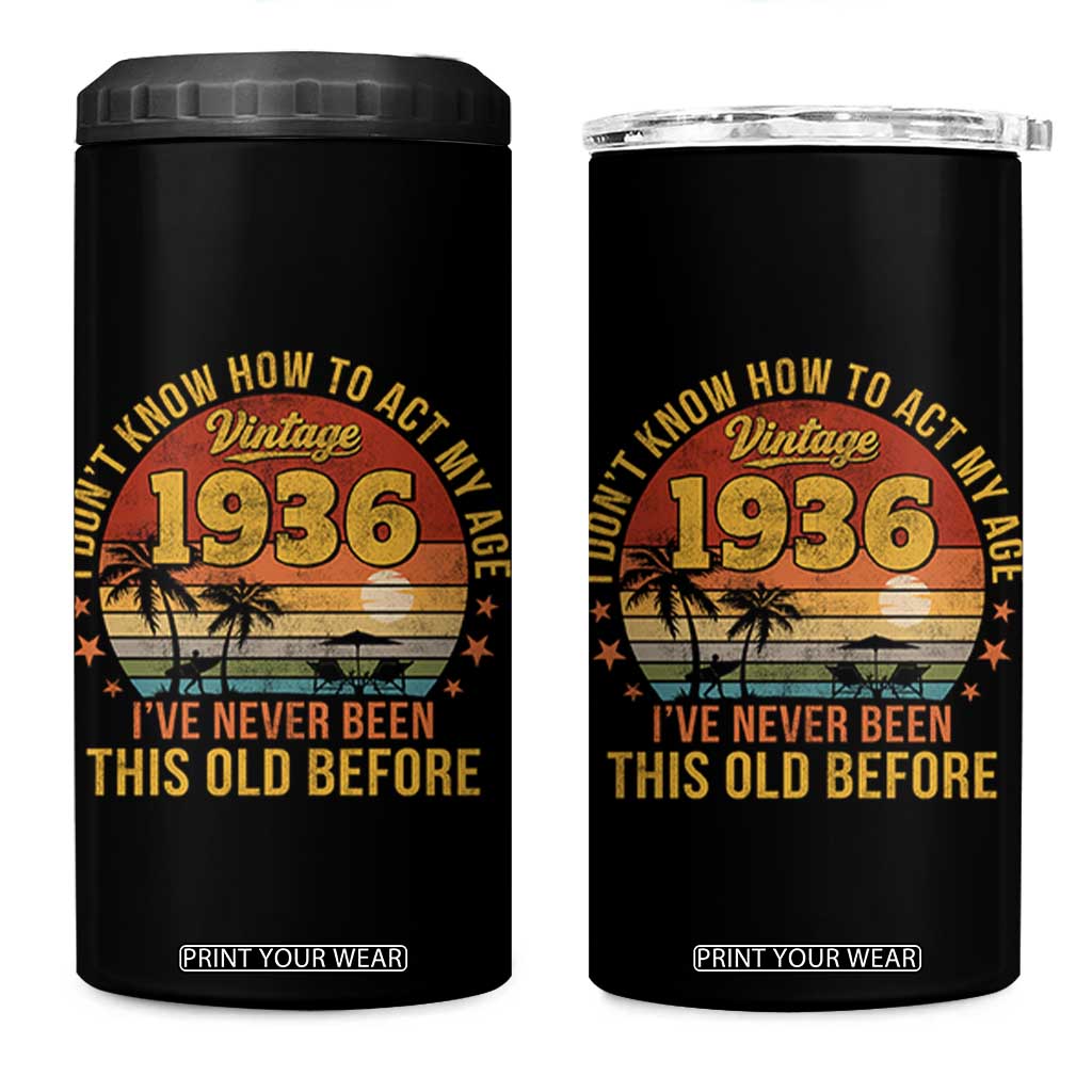 90th Birthday Vintage 1936 4 in 1 Can Cooler Tumbler I Dont Know How To Act My Age Ive Never Been This Old Before TS11 One Size: 16 oz Black Print Your Wear