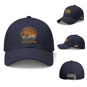 85th Birthday Vintage 1941 Baseball Cap I Dont Know How To Act My Age Ive Never Been This Old Before