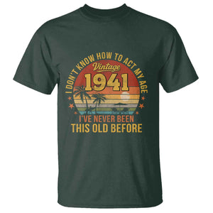 85th Birthday Vintage 1941 T Shirt I Dont Know How To Act My Age Ive Never Been This Old Before