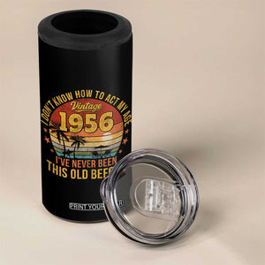70th Birthday Vintage 1956 4 in 1 Can Cooler Tumbler I Dont Know How To Act My Age Ive Never Been This Old Before
