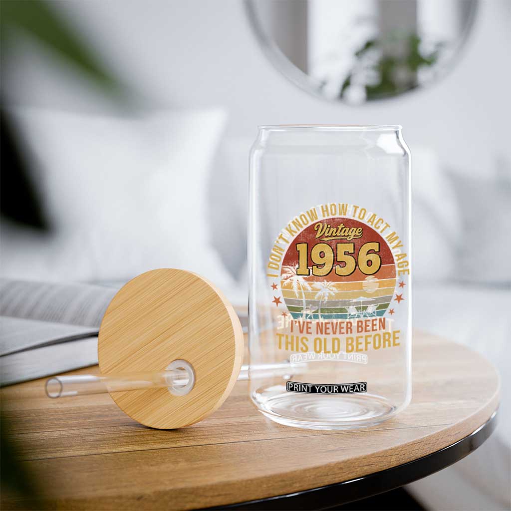 70th Birthday Vintage 1956 Glass Can I Dont Know How To Act My Age Ive Never Been This Old Before
