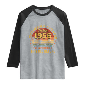 70th Birthday Vintage 1956 Raglan Shirt I Dont Know How To Act My Age Ive Never Been This Old Before