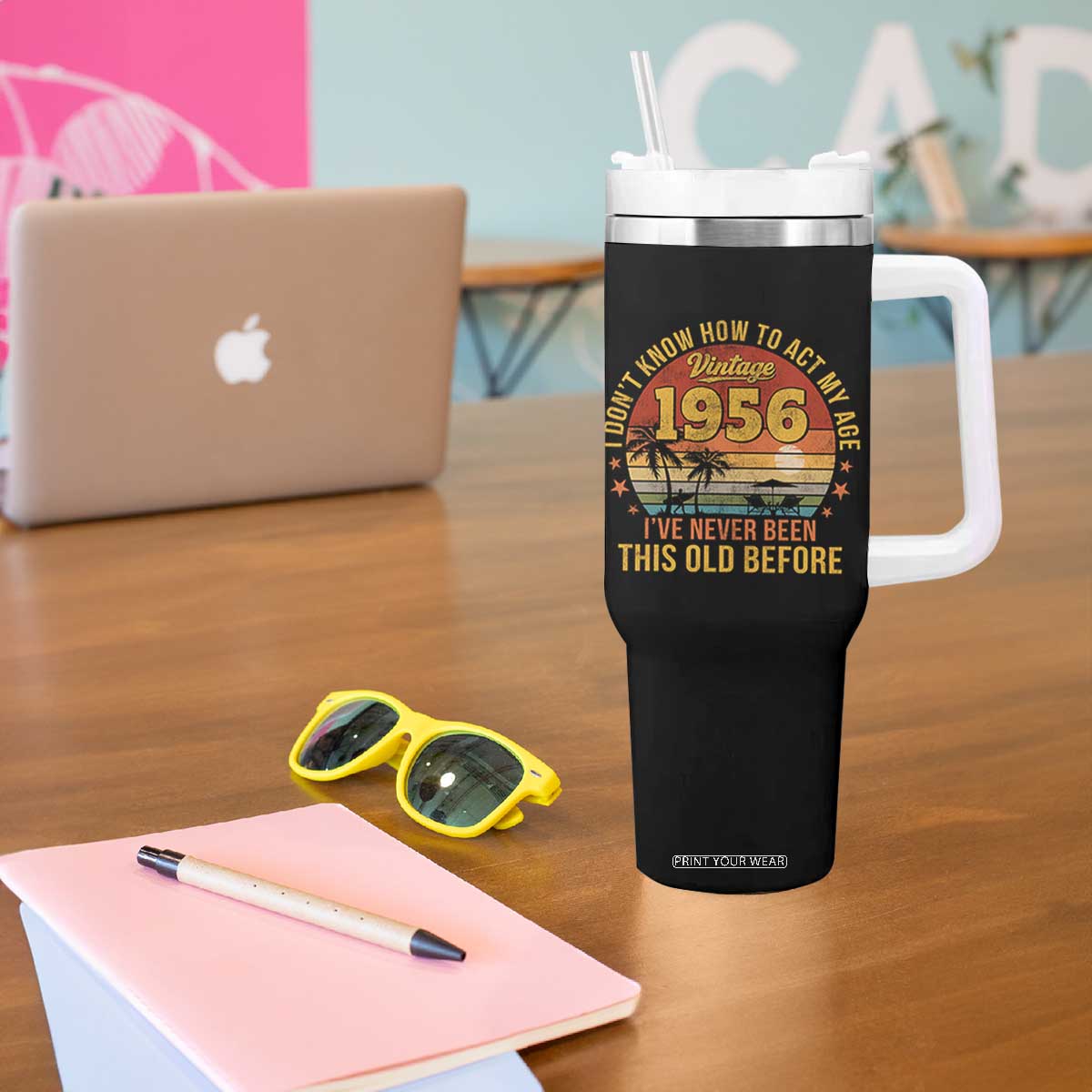 70th Birthday Vintage 1956 Tumbler With Handle I Dont Know How To Act My Age Ive Never Been This Old Before