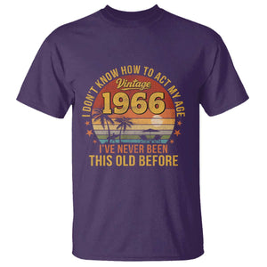 60th Birthday Vintage 1966 T Shirt I Dont Know How To Act My Age Ive Never Been This Old Before