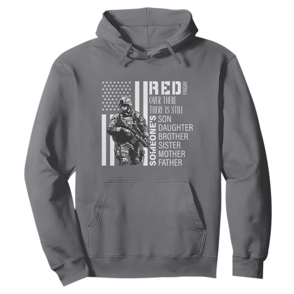 RED Friday Hoodie Over There There Is Still Someone's Son Daughter Brother Sister Mother Father Military TS11 Charcoal Print Your Wear