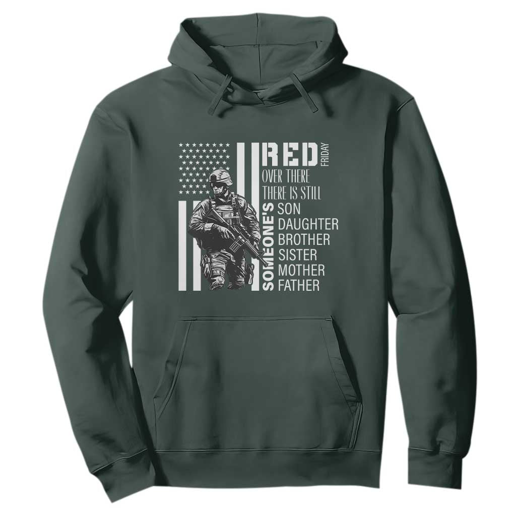 RED Friday Hoodie Over There There Is Still Someone's Son Daughter Brother Sister Mother Father Military TS11 Dark Forest Green Print Your Wear