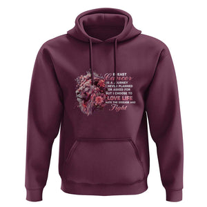 Breast Cancer Awareness Hoodie Breast Cancer Is A Journey I Never Planned Or Asked For But I Choose To Love Life Floral Lion TS11 Maroon Print Your Wear