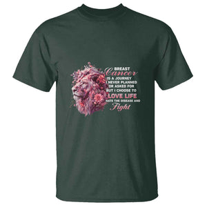 Breast Cancer Awareness T Shirt Breast Cancer Is A Journey I Never Planned Or Asked For But I Choose To Love Life Floral Lion TS11 Dark Forest Green Print Your Wear