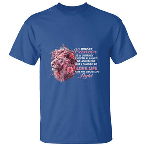Breast Cancer Awareness T Shirt Breast Cancer Is A Journey I Never Planned Or Asked For But I Choose To Love Life Floral Lion TS11 Royal Blue Print Your Wear