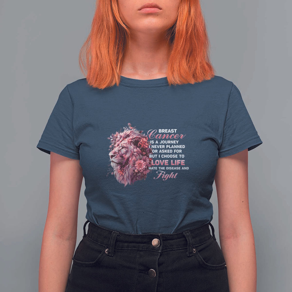 Breast Cancer Awareness T Shirt For Women Breast Cancer Is A Journey I Never Planned Or Asked For But I Choose To Love Life Floral Lion TS11 Navy Print Your Wear