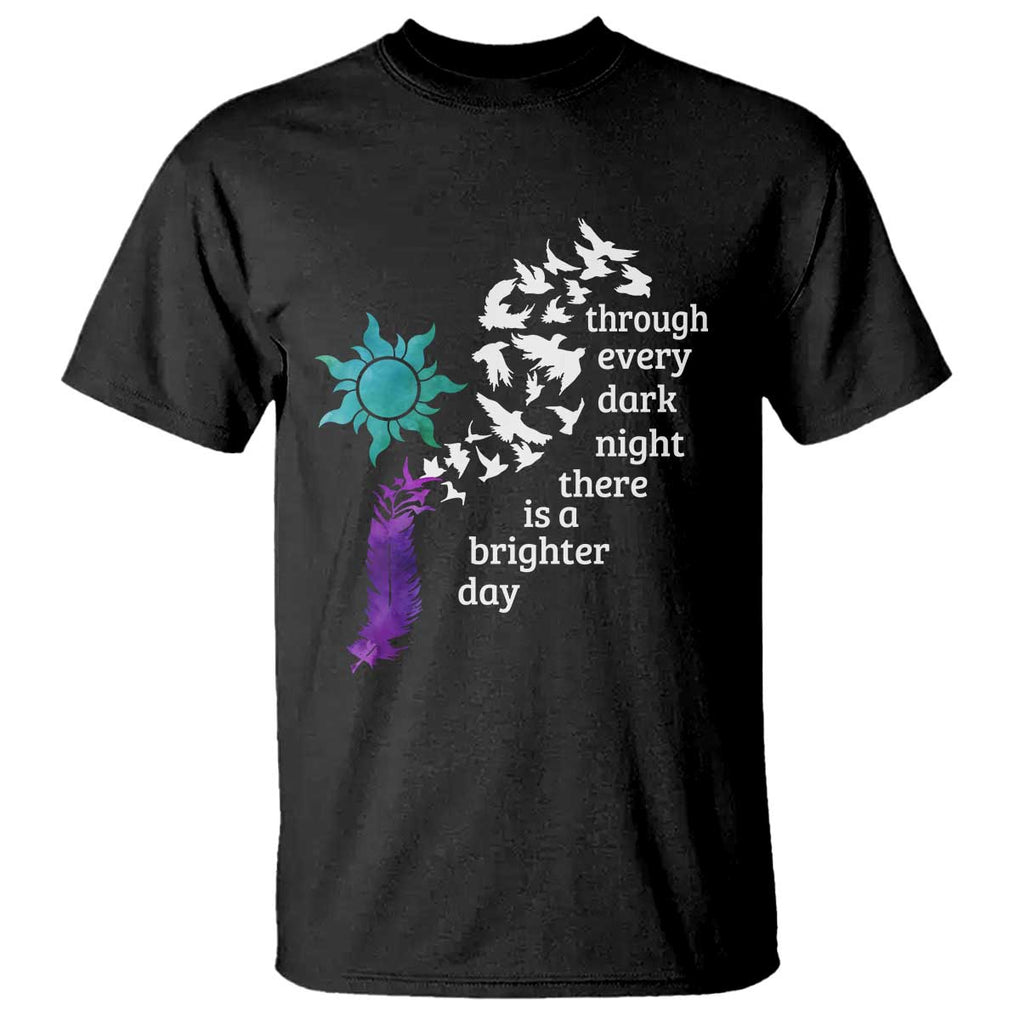 Suicide Prevention Awareness T Shirt Through Every Dark Night There Is A Brighter Day Semicolon Sun Feathers TS11 Black Print Your Wear