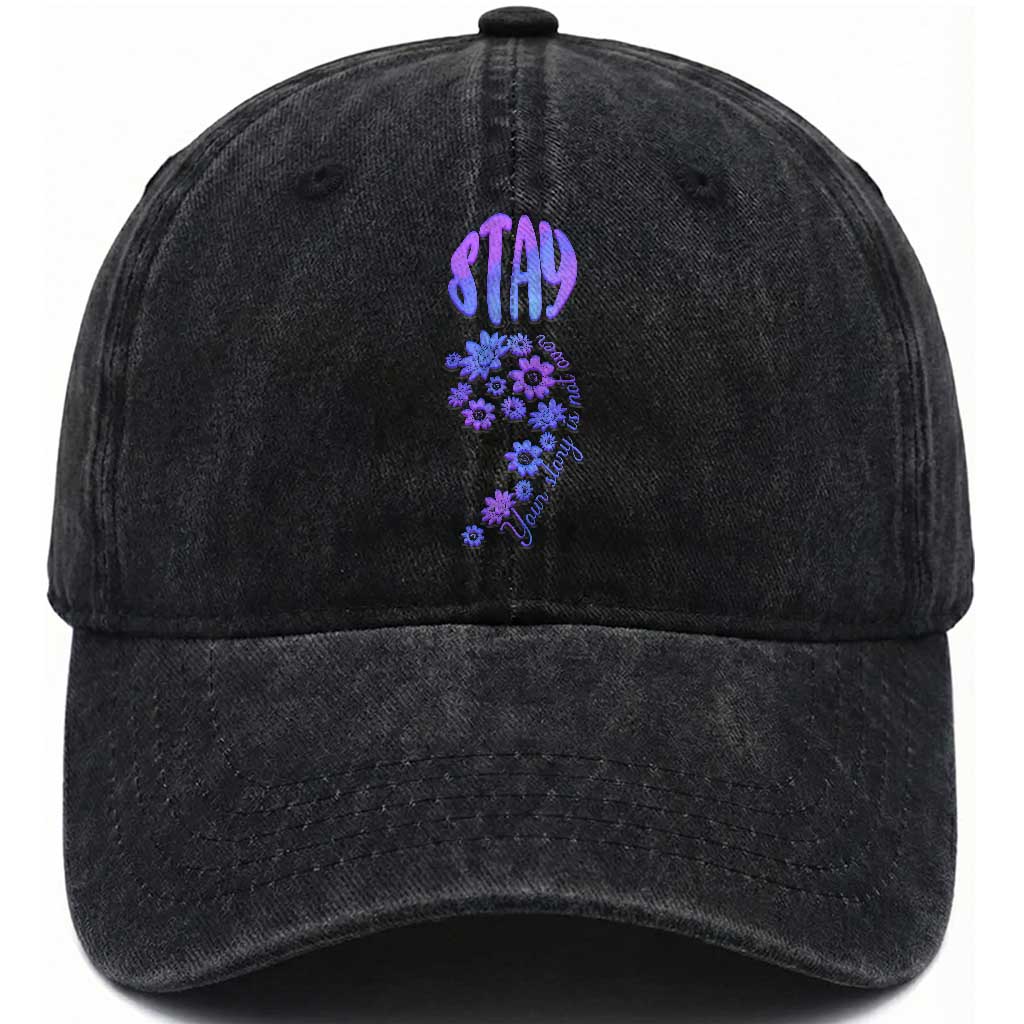 Suicide Prevention Awareness Washed Cotton Baseball Cap Stay Your Story Is Not Over Semicolon Flower TS11 Print Your Wear