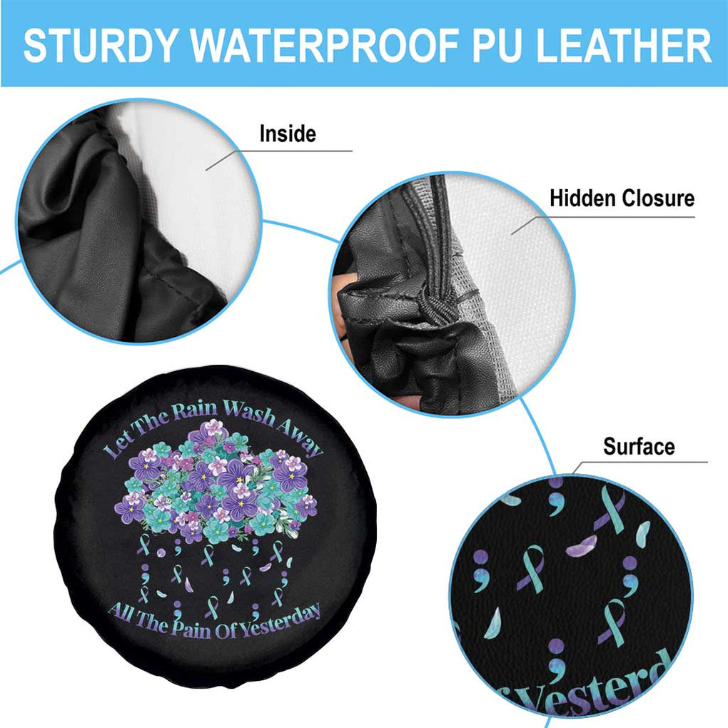 Suicide Prevention Awareness Spare Tire Cover Let The Rain Wash Away All The Pain Of Yesterday Flower Cloud Semicolon TS11 Print Your Wear