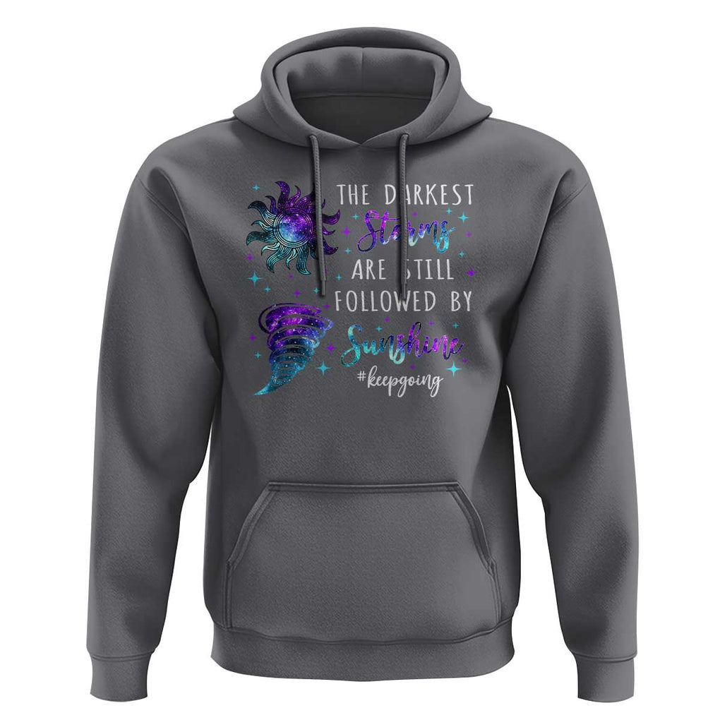Suicide Prevention Awareness Hoodie The Darkest Storms Are Still Followed By Sunshine Keepgoing Semicolon TS11 Charcoal Print Your Wear
