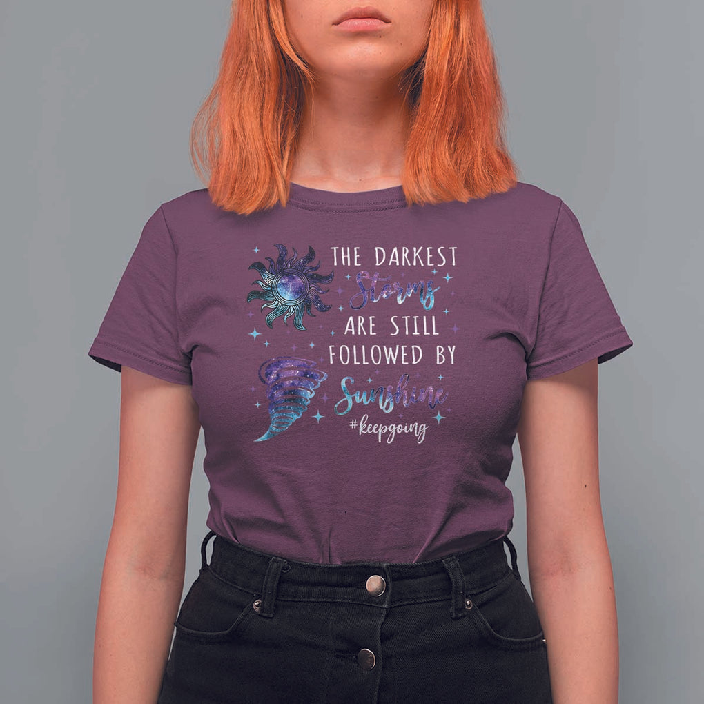 Suicide Prevention Awareness T Shirt For Women The Darkest Storms Are Still Followed By Sunshine Keepgoing Semicolon TS11 Maroon Print Your Wear