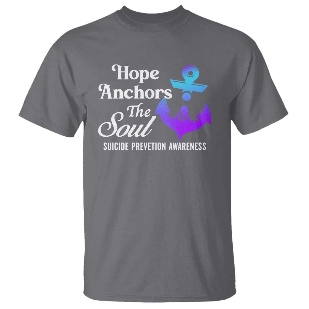 Suicide Prevention Awareness T Shirt Hope Anchors The Soul Teal And Purple Semicolon TS11 Charcoal Print Your Wear