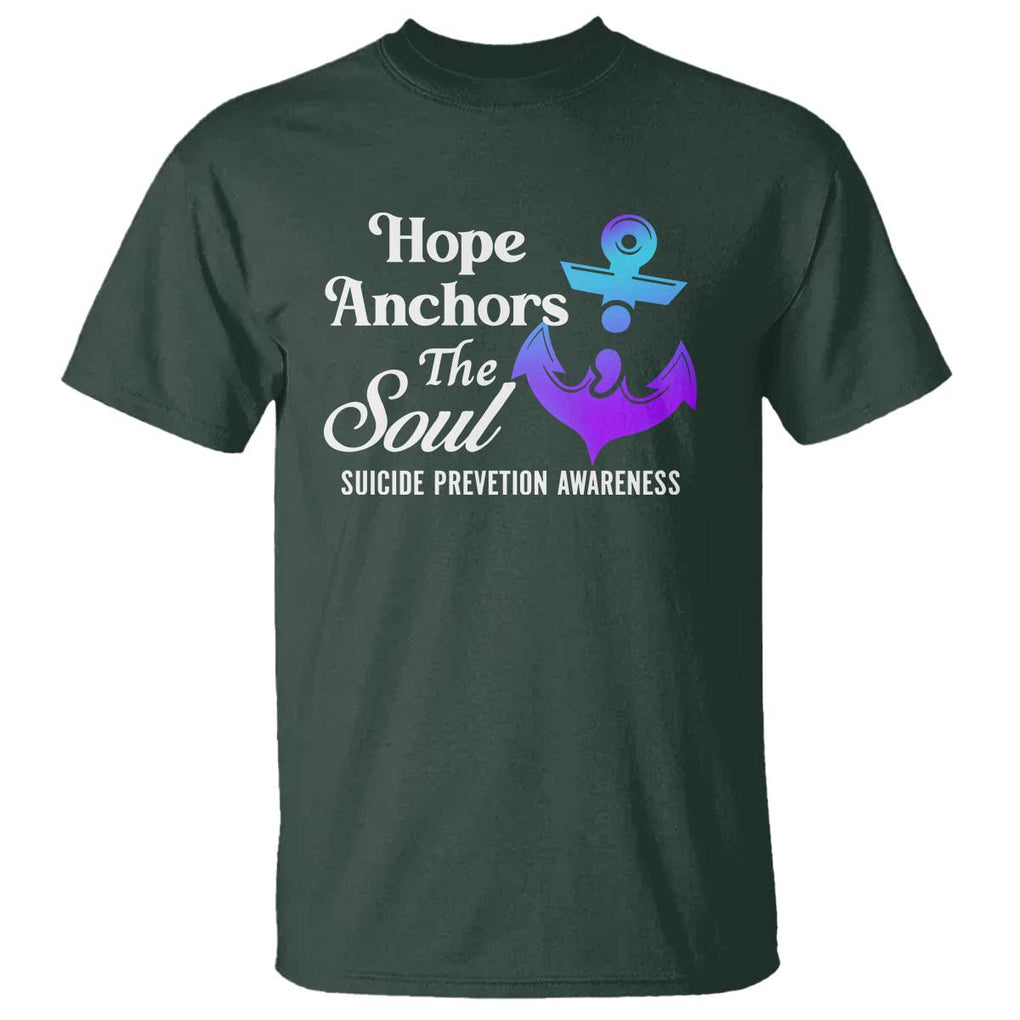 Suicide Prevention Awareness T Shirt Hope Anchors The Soul Teal And Purple Semicolon TS11 Dark Forest Green Print Your Wear