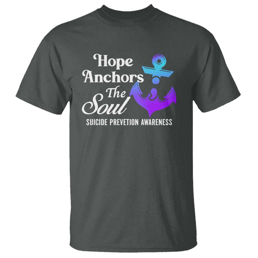 Suicide Prevention Awareness T Shirt Hope Anchors The Soul Teal And Purple Semicolon TS11 Dark Heather Print Your Wear