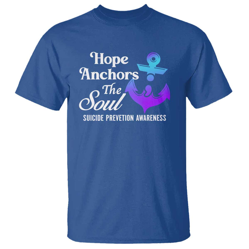 Suicide Prevention Awareness T Shirt Hope Anchors The Soul Teal And Purple Semicolon TS11 Royal Blue Print Your Wear
