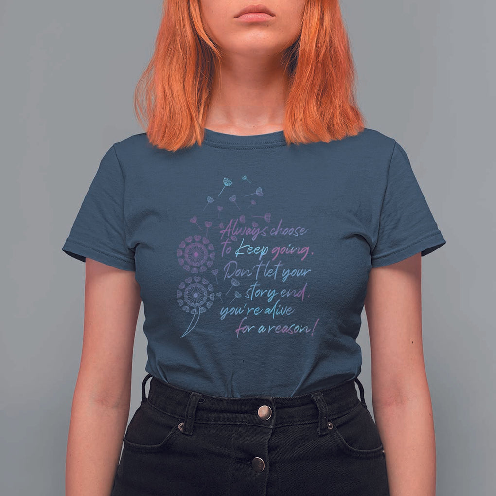 Suicide Prevention Awareness T Shirt For Women Always Choose To Keep Going Don't Let Your Story End You're Alive For A Reason Semicolon TS11 Navy Print Your Wear
