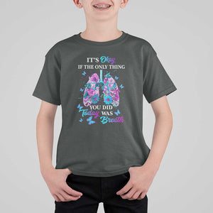 Suicide Prevention Awareness T Shirt For Kid It's Okay If The Only Thing You Did Today Was Breath Lung Flower Butterfly TS11 Dark Heather Print Your Wear