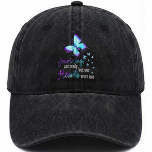 Suicide Prevention Awareness Washed Cotton Baseball Cap Your Wings Are Ready But Our Hearts Were Not Butterfly