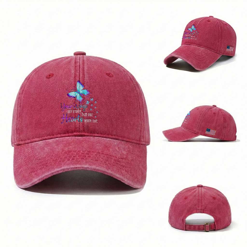 Suicide Prevention Awareness Washed Cotton Baseball Cap Your Wings Are Ready But Our Hearts Were Not Butterfly