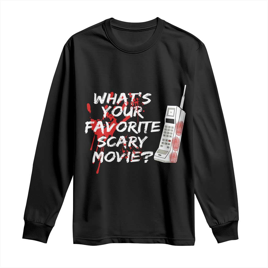 Funny Whats Your Favorite Scary Movie Long Sleeve Shirt Halloween Horror Film Lover TS11 Black Print Your Wear