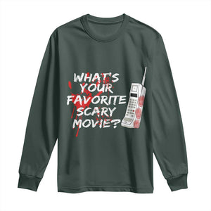 Funny Whats Your Favorite Scary Movie Long Sleeve Shirt Halloween Horror Film Lover TS11 Dark Forest Green Print Your Wear